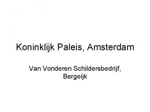 Koninklijk Paleis Amsterdam Van Vonderen Schildersbedrijf Bergeijk Koninklijk