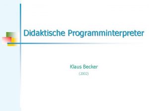 Didaktische Programminterpreter Klaus Becker 2002 Kara Turtle 2