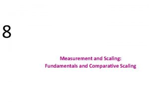 8 Measurement and Scaling Fundamentals and Comparative Scaling