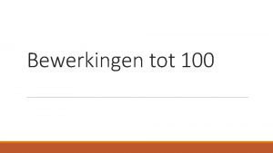 Bewerkingen tot 100 Optellen en aftrekken zonder de