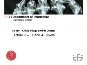 IN 5350 CMOS Image Sensor Design Lecture 2