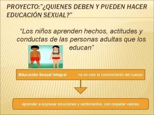 PROYECTO QUIENES DEBEN Y PUEDEN HACER EDUCACIN SEXUAL