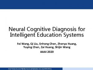 Neural Cognitive Diagnosis for Intelligent Education Systems Fei