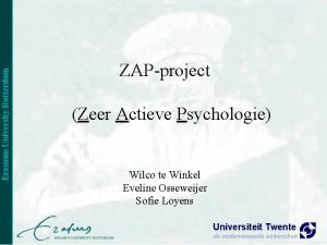 ZAPproject Zeer Actieve Psychologie Wilco te Winkel Eveline