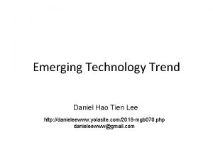 Emerging Technology Trend Daniel Hao Tien Lee http