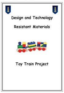 Design and Technology Resistant Materials Toy Train Project