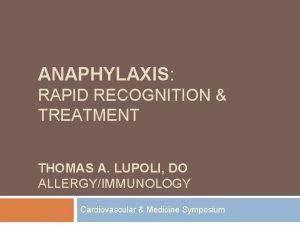 ANAPHYLAXIS RAPID RECOGNITION TREATMENT THOMAS A LUPOLI DO