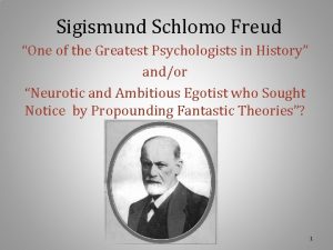 Sigismund Schlomo Freud One of the Greatest Psychologists