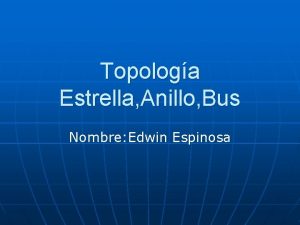 Topologa Estrella Anillo Bus Nombre Edwin Espinosa La