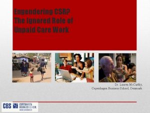 Engendering CSR The Ignored Role of Unpaid Care