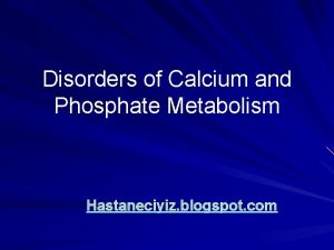 Disorders of Calcium and Phosphate Metabolism Hastaneciyiz blogspot