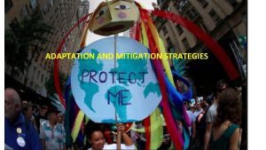 ADAPTATION AND MITIGATION STRATEGIES What Climate change mitigation