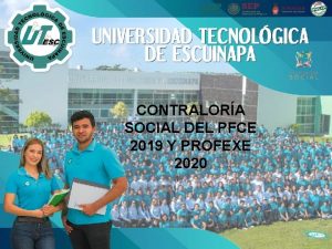 CONTRALORA SOCIAL DEL PFCE 2019 Y PROFEXE 2020