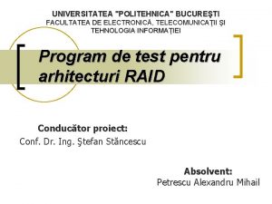 UNIVERSITATEA POLITEHNICA BUCURETI FACULTATEA DE ELECTRONIC TELECOMUNICAII I