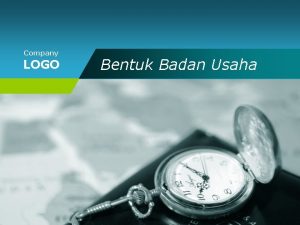 Company LOGO Bentuk Badan Usaha Company name Badan