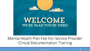 Mental Health Plan FeeForService Provider Clinical Documentation Training
