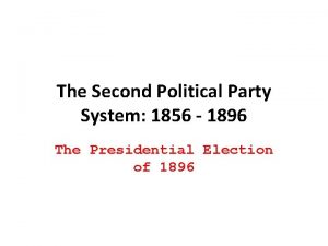 The Second Political Party System 1856 1896 The