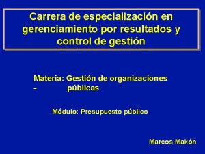 Carrera de especializacin en gerenciamiento por resultados y