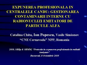 EXPUNEREA PROFESIONALA IN CENTRALELE CANDU GESTIONAREA CONTAMINARII INTERNE