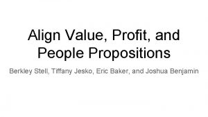 Align Value Profit and People Propositions Berkley Stell