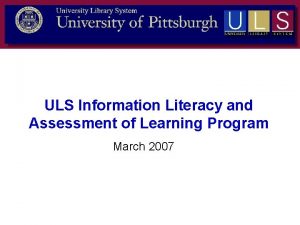 ULS Information Literacy and Assessment of Learning Program