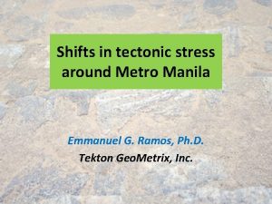 Shifts in tectonic stress around Metro Manila Emmanuel