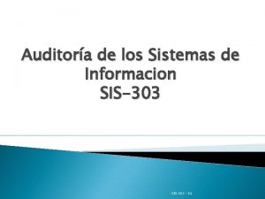 Auditora de los Sistemas de Informacion SIS303 SIS303