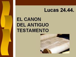 Lucas 24 44 EL CANON DEL ANTIGUO TESTAMENTO