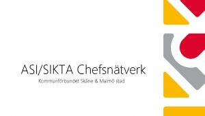 ASISIKTA Chefsntverk Kommunfrbundet Skne Malm stad Vlkomna Dagordning