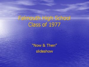 Falmouth High School Class of 1977 Now Then