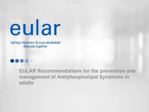 EULAR Recommendations for the prevention and management of