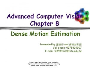 Advanced Computer Vision Chapter 8 Dense Motion Estimation