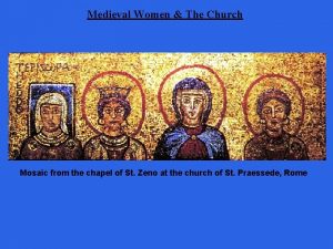 Medieval Women The Church Mosaic from the chapel