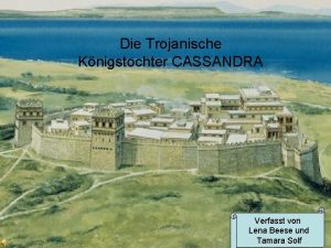 Die Trojanische Knigstochter CASSANDRA Verfasst von Lena Beese