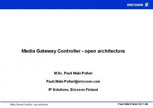 Media Gateway Controller open architecture M Sc Pauli