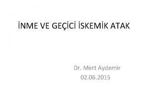 NME VE GEC SKEMK ATAK Dr Mert Aydemir