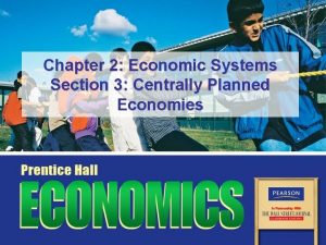 Chapter 2 section 3 centrally planned economies