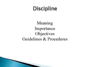 Discipline Meaning Importance Objectives Guidelines Procedures In General