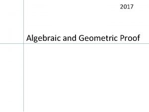 2017 Algebraic and Geometric Proof 2017 Properties Addition