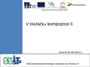 V hledku kompozice II Zpracovala Mgr Jitka Hotaov