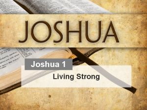 Joshua 1 Living Strong Living Strong in God