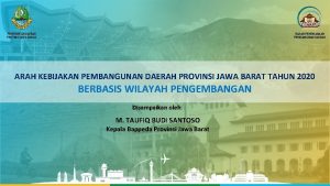 PEMERINTAH DAERAH PROVINSI JAWA BARAT BADAN PERENCANAAN PEMBANGUNAN