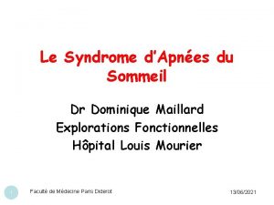 Le Syndrome dApnes du Sommeil Dr Dominique Maillard