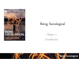 Being Sociological Chapter 1 Introduction KEY POINTS Sociology