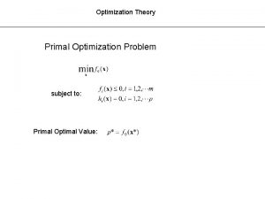 Optimization Theory Primal Optimization Problem subject to Primal