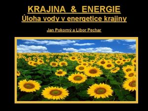 KRAJINA ENERGIE loha vody v energetice krajiny Jan