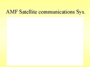 AMF Satellite communications Sys Composition of system for