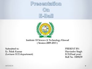 Presentation On EBall Institute Of Science Technology Klawad