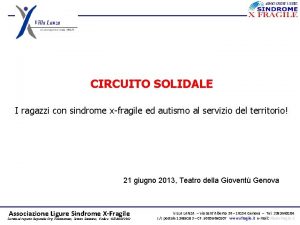 CIRCUITO SOLIDALE I ragazzi con sindrome xfragile ed