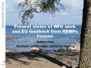 Present status of WFD work and EU feedback